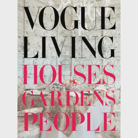 Vogue Living:House, Gardens