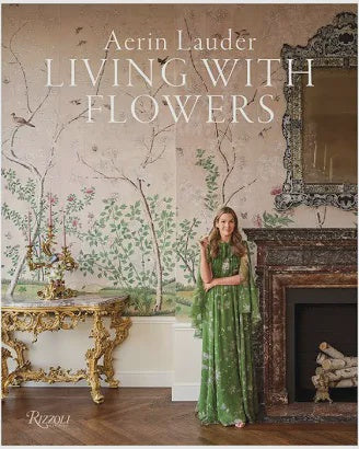 Aerin Lauder Living with Flowers