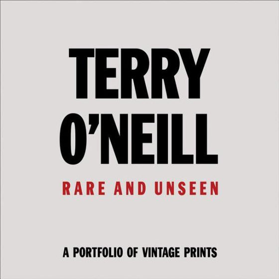 Terry O'Neill:  Rare & Unseen